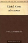 Zäpfel Kerns Abenteuer (German Edition) - Otto Julius Bierbaum