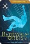The Softwire: Betrayal on Orbis 2 - P.J. Haarsma