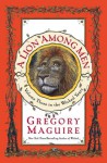 A Lion Among Men (The Wicked Years, Book 3) - Gregory Maguire