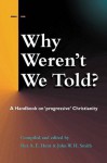 Why Weren't We Told? - Gary Bouma, Jim Burklo, John Dominic Crossan, Margaret Mayman, Paul Alan Laughlin, Nigel Leaves, John W. H. Smith, Rex A. E. Hunt