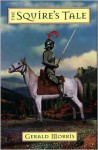 The Squire's Tale (The Squire's Tales, #1) - Gerald Morris