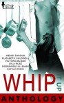 Whip It Up Anthology - Wendi Zwaduk, Elizabeth Coldwell, Victoria Blisse, Ayla Ruse