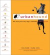 Urban Hound: The New York City Dog's Ultimate Survival Guide - Nina Munk, Nadia Zonis