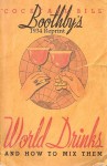 Boothby's 1934 Reprint World Drinks And How To Mix Them - Ross Bolton