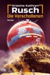 Die Verschollenen - Kristine Kathryn Rusch