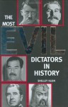 The Most Evil Dictators in History - Shelley Klein