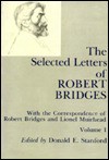 The Selected Letters of Robert Bridges, Vol. 1 - Robert Bridges, Donald E. Stanford