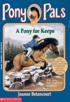 A Pony for Keeps - Jeanne Betancourt, Robert S. Brown