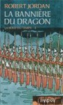 La bannière du dragon (La roue du temps, #4) - Robert Jordan