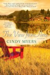 The View From Here - Cindy Myers