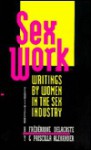 Sex Work: Writings By Women In The Sex Industry - Frederique Delacoste, Frédérique Delacoste