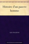 Histoire d'un pauvre homme - Leo Tolstoy