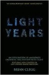 Light Years: An Exploration of Mankind's Enduring Fascination with Light - Brian Clegg