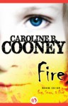 Fire: Fog, Snow, and Fire (Book,#3) - Caroline B. Cooney