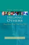 The Art of Helping Others: Being Around, Being There, Being Wise - Heather Smith, Mark K. Smith