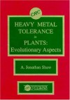 Heavy Metal Tolerance in Plants: Evolutionary Aspects - Jonathan Shaw