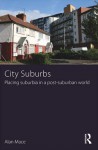 City Suburbs: Placing suburbia in a post-suburban world - Alan Mace