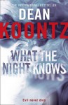 What The Night Knows. Dean Koontz - Dean Koontz