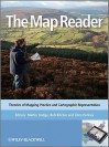 The Map Reader: Theories of Mapping Practice and Cartographic Representation - Martin Dodge, Rob Kitchin, Chris Perkins