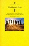 Plays 1: The Road to Mecca / A Place With the Pigs / My Children! My Africa! / Playland / Valley Song - Athol Fugard