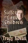 Suffer the Little Children - Tracy Rowan