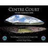 Centre Court: The Jewel In Wimbledon's Crown (All England Lawn Tennis) - All England Club, John Barrett, Ian Hewitt