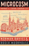 Microcosm: A Portrait of a Central European City - Norman Davies, Roger Moorhouse