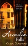Arcadia Falls - Carol Goodman