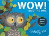 Wow! Said the Owl - Tim Hopgood