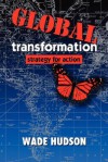 Global Transformation: Strategy for Action - Wade Hudson