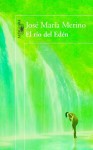 El río del Edén - José María Merino