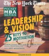 Leadership & Vision: 25 Keys to Motivation (The New York Times Pocket MBA Series) (The New York Times Pocket Mba Series) - Ramon J. Aldag