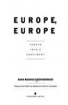 Europe, Europe: Forays into a Continent - Hans Magnus Enzensberger, Martin Chalmers