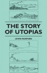 The Story of Utopias - Lewis Mumford