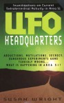 UFO Headquarters: Investigations on Current Extraterrestrial Activity in Area 51 - Susan Wright