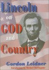 Lincoln on God and Country - Gordon Leidner