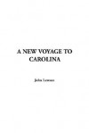 A New Voyage to Carolina - John Lawson