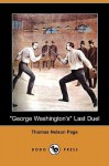 George Washington's Last Duel (Dodo Press) - Thomas Nelson Page