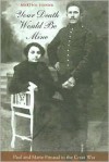 Your Death Would Be Mine: Paul and Marie Pireaud in the Great War - Martha Hanna