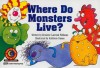 Where Do Monsters Live? Learn to Read, Fun & Fantasy (Learn to Read, Read to Learn: Fun & Fantasy) - Rozanne Lanczak Williams