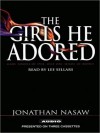 The Girls He Adored (Audio) - Jonathan Nasaw, Lee Sellars