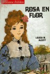 Rosa en flor - Louisa May Alcott