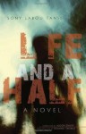 Life and a Half: A Novel (Global African Voices) - Sony Labou Tansi, Dominic Thomas, Alison Dundy