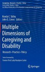 Multiple Dimensions of Caregiving and Disability: Research, Practice, Policy - Ronda C. Talley, John E. Crews