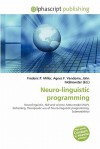 Neuro-Linguistic Programming - Agnes F. Vandome, John McBrewster, Sam B Miller II