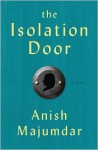 The Isolation Door - Anish Majumdar