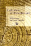 Evaluation in Dementia Care - Anthea Innes