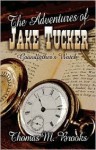 The Adventures of Jake Tucker Grandfather's Watch - Thomas M. Brooks