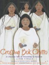 Crossing Bok Chitto: A Choctaw Tale of Friendship & Freedom - Tim Tingle, Jeanne Rorex Bridges (Illustrator), Jeanne Rorex Bridges