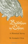 Buddhism in China: A Historical Survey - Kenneth K.S. Ch'en